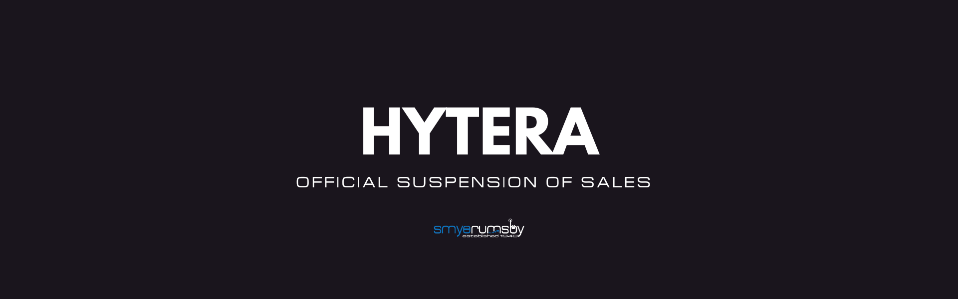 Smye Rumsby Hytera Official Suspension Of Sales 2024